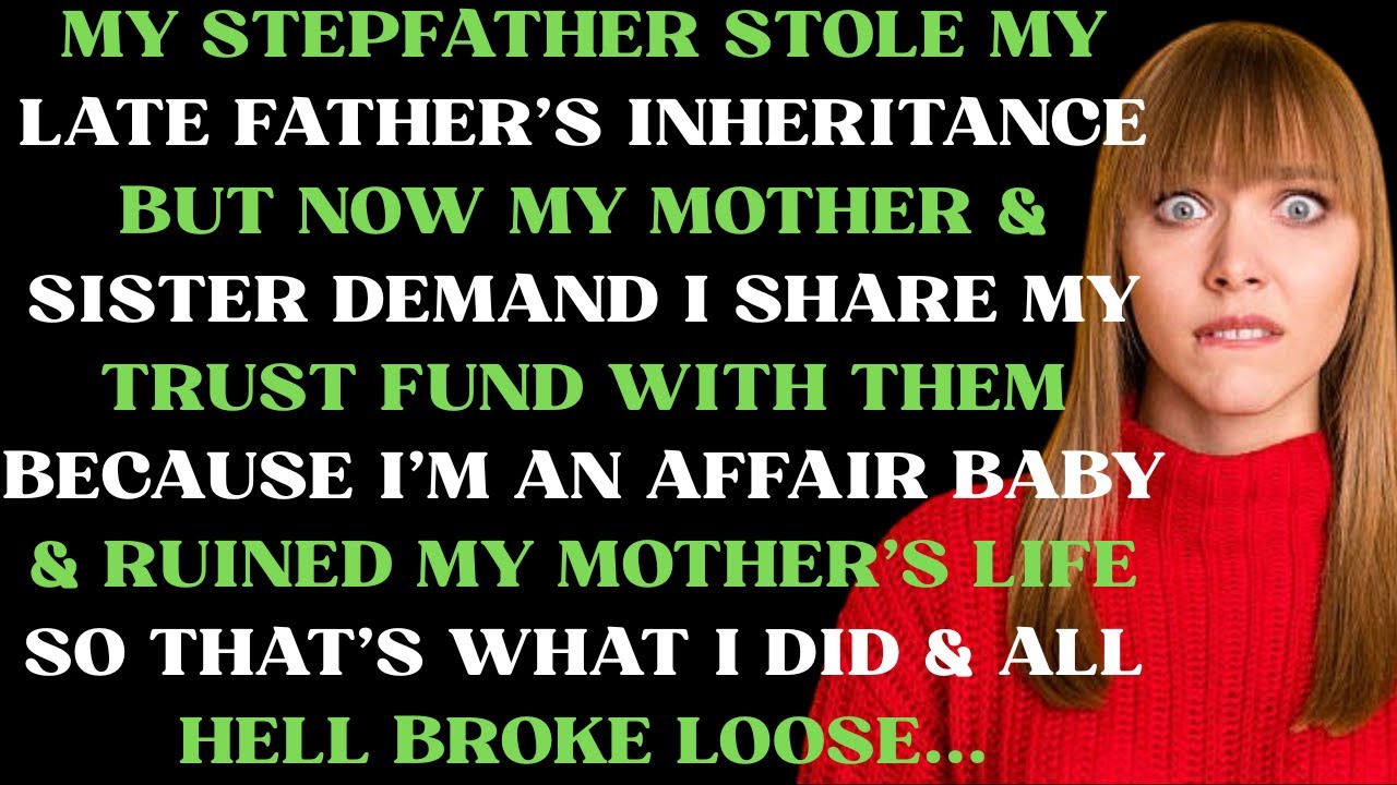 My stepfather stole my late father’s inheritance but now my mother & sister demand I share my trust