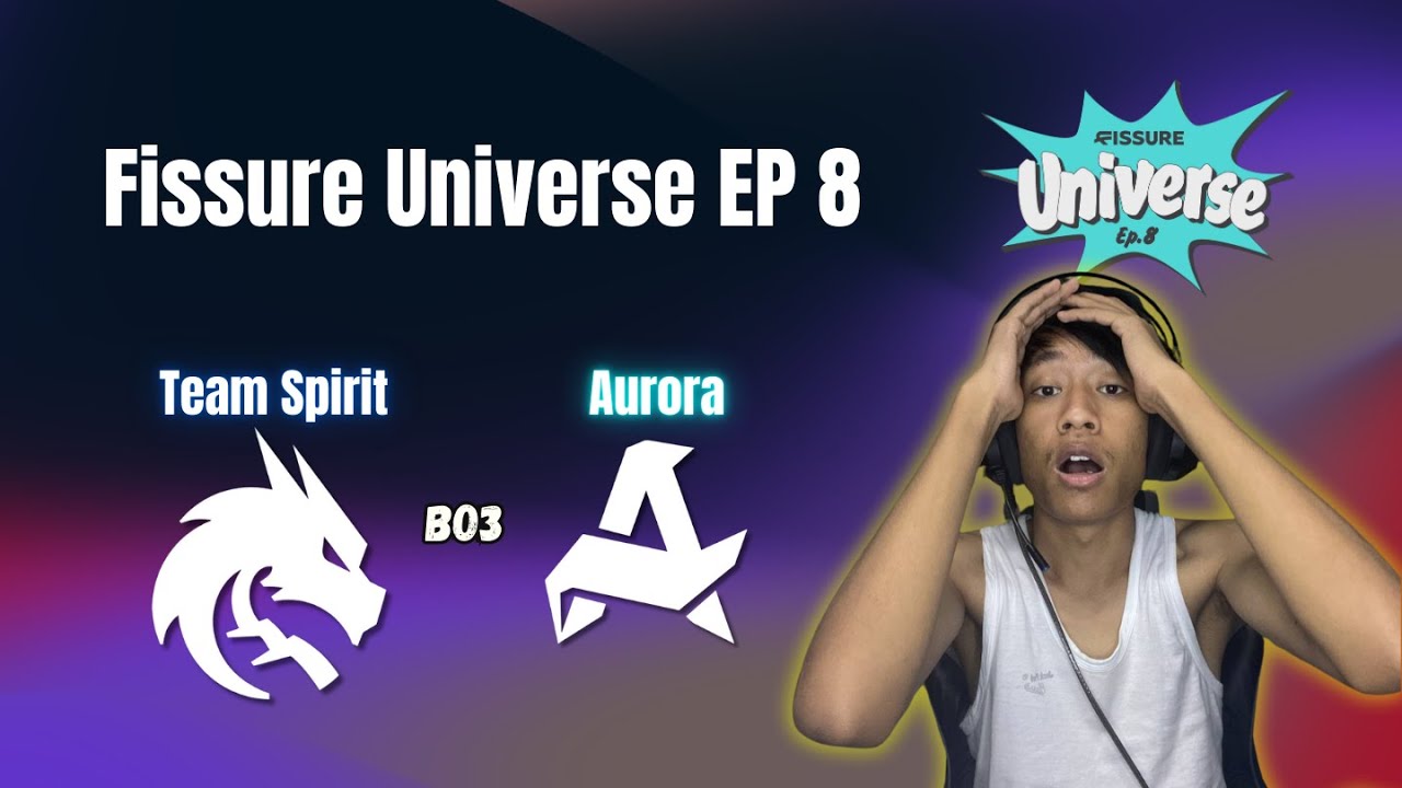 Live🔴Spirit vs Aurora | Fissure Universe Ep.8🔴