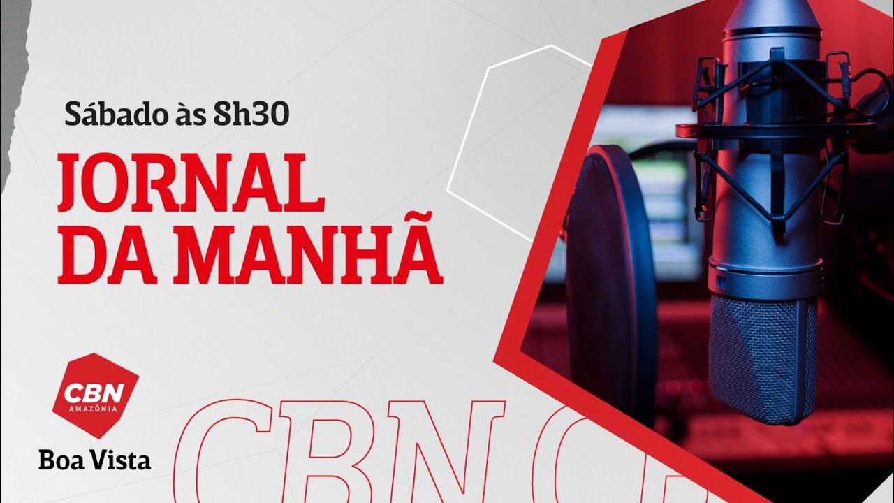 CBN Boa Vista | Jornal da Manhã Ed. de Sábado - 28/02/2026