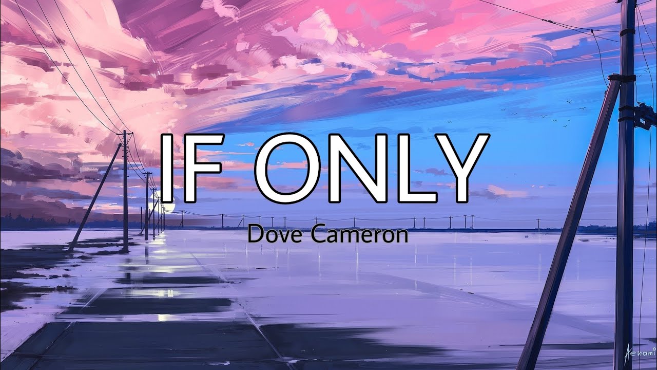 If Only - Dove Cameron (Descendants)