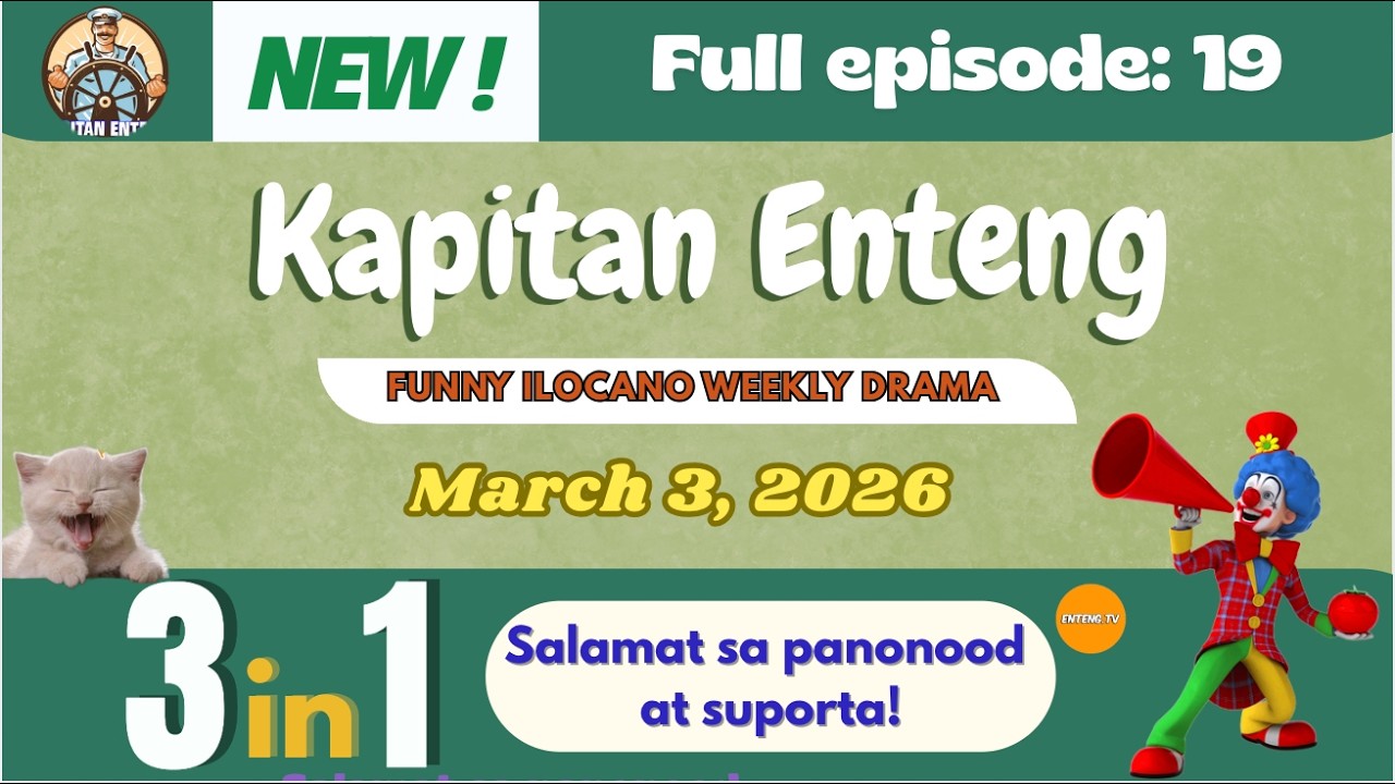 KAPITAN ENTENG Full Episode: #19 (5IN1) | NEWEST Ilocano Funny Weekly Drama Radio | MARCH 3, 2026
