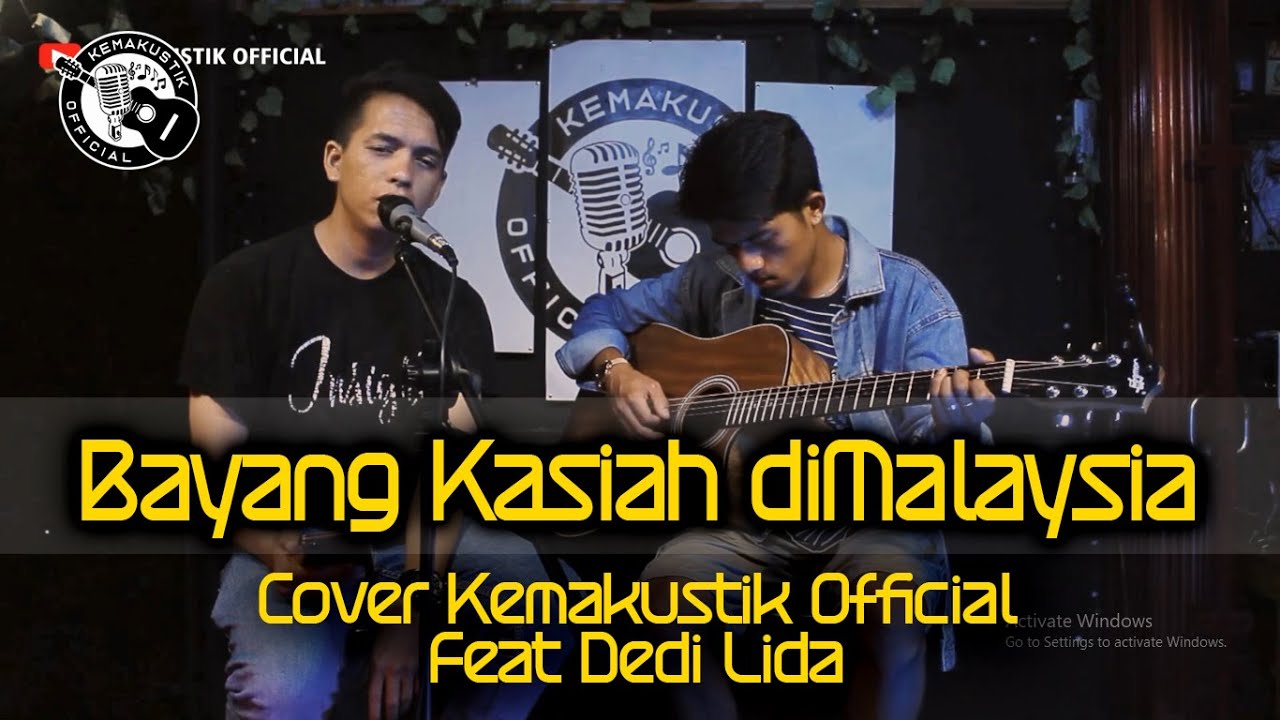 BAYANG KASIAH DI MALAYSIA - MADI GUBARSA ( LIVE COVER KEMAKUSTIK OFFICIAL Feat DEDI LIDA 2019