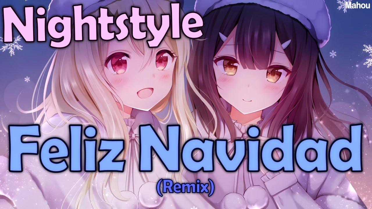 ☆ Nightstyle ☆ Nightcore - Feliz Navidad (Stroxic Remix) [José Feliciano]