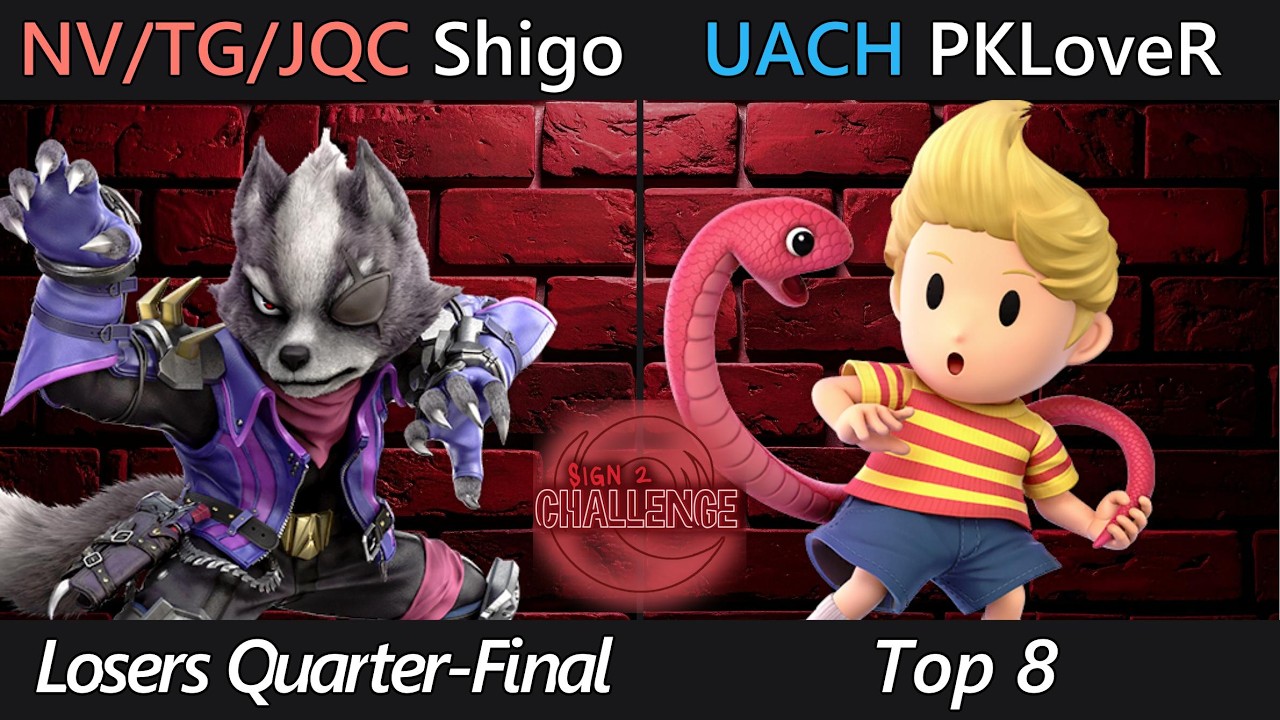 [Sign 2: Challenge] Top 8 - NV/TG/JQC | Shigo (Wolf) VS UACH | PKLoveR (Lucas)