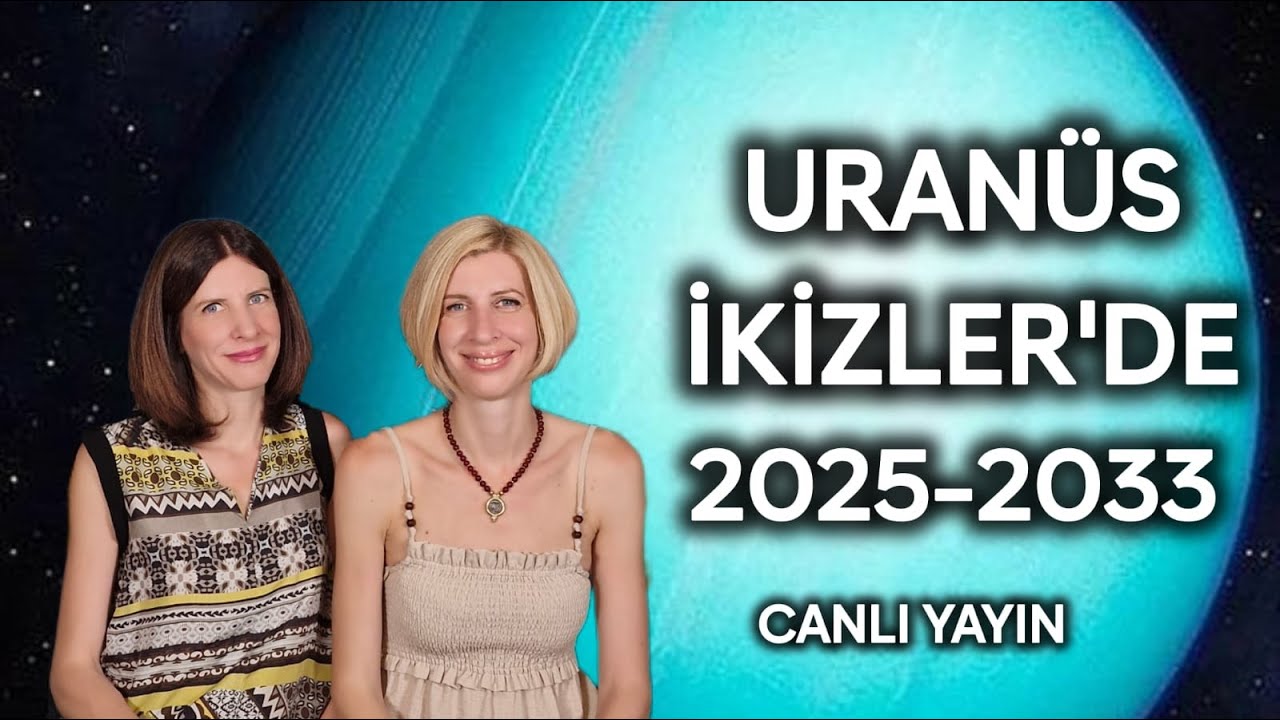 URANÜS İKİZLER'DE 2025-2033