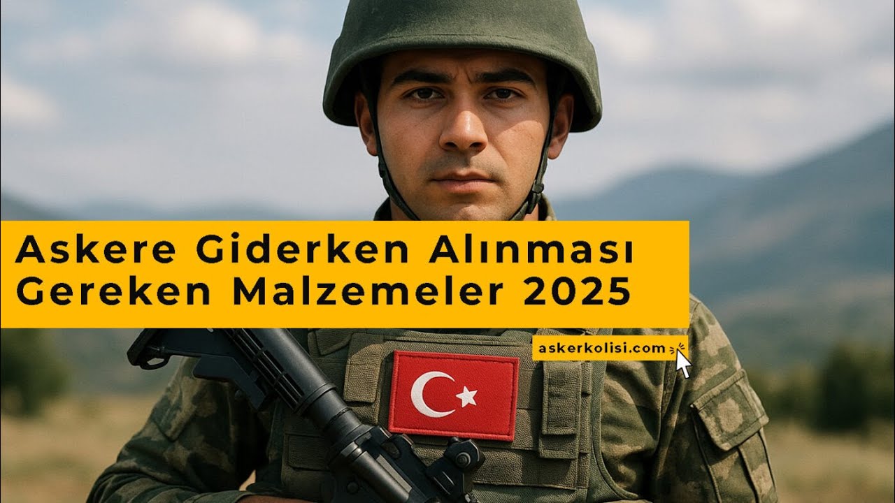 ASKERE GİDERKEN NE YAPMALIYIM NE GÖTÜRMELİYİM  2025 GÜNCEL /Askerden Geldim Vatan Borcunu Ödedik