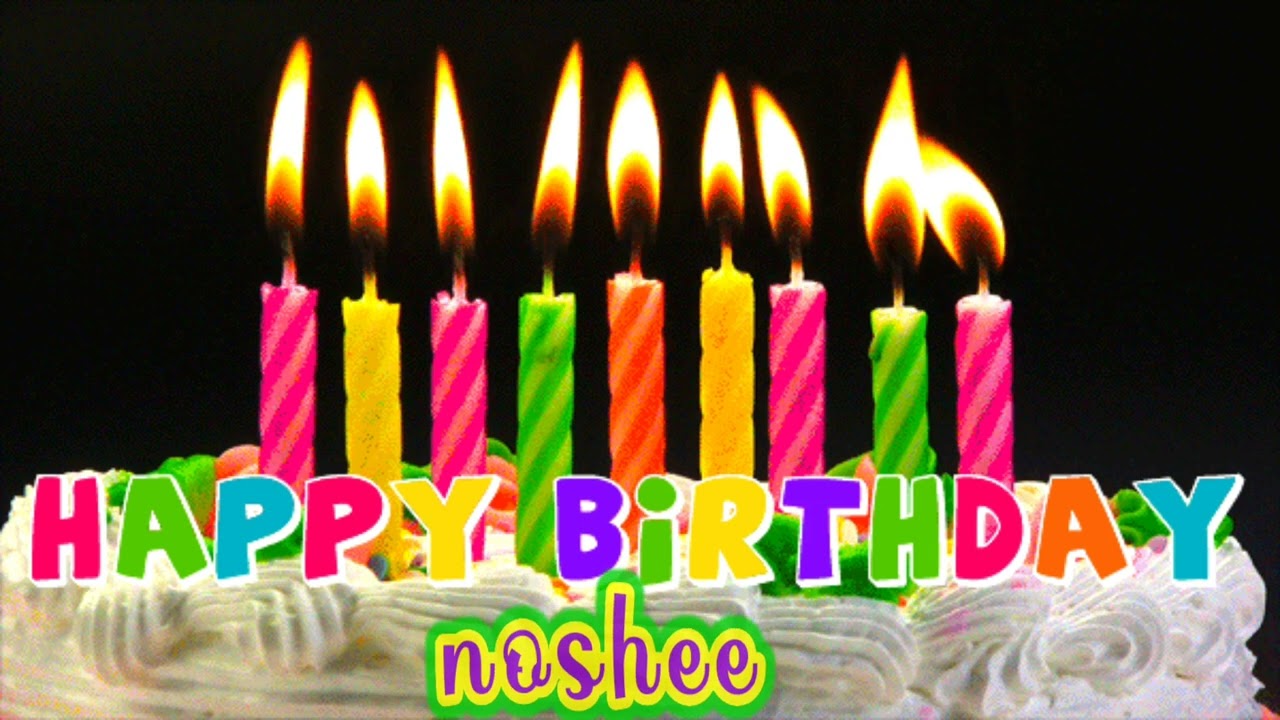 Noshee birthday song happy birthday noshee