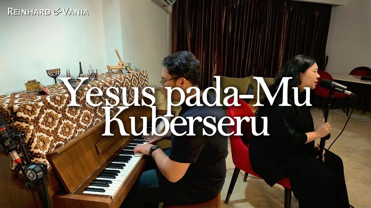 Yesus Pada-Mu Kuberseru | Reinhard & Vania