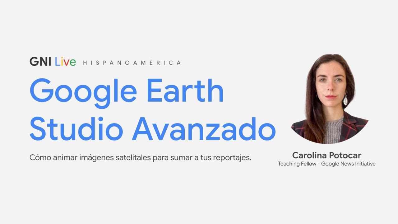 Cómo utilizar Google Earth Studio Avanzado