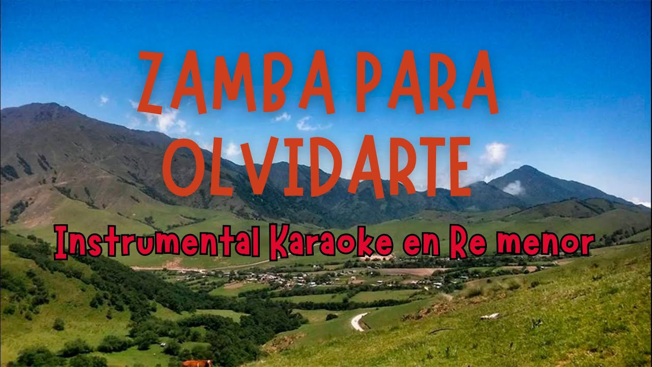 Zamba para olvidarte ( Karaoke Instrumental en Re menor )