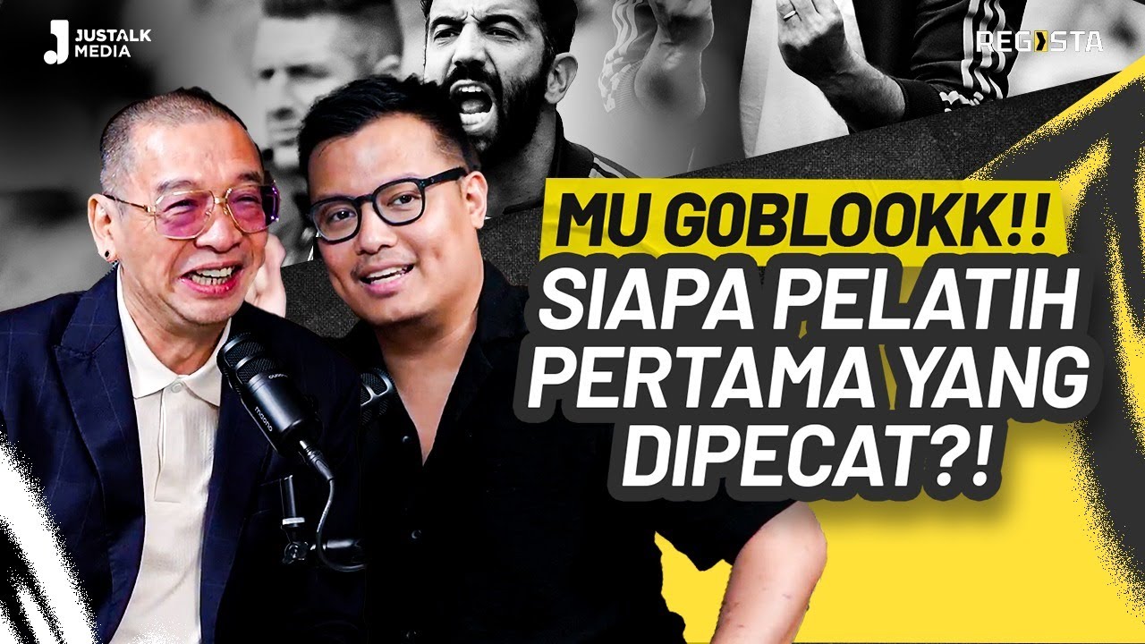 THE PANGERAN AND JUSTIN SHOW #8 : MU G0BLOOKK!! SIAPA PELATIH PERTAMA YANG DIPECAT?!