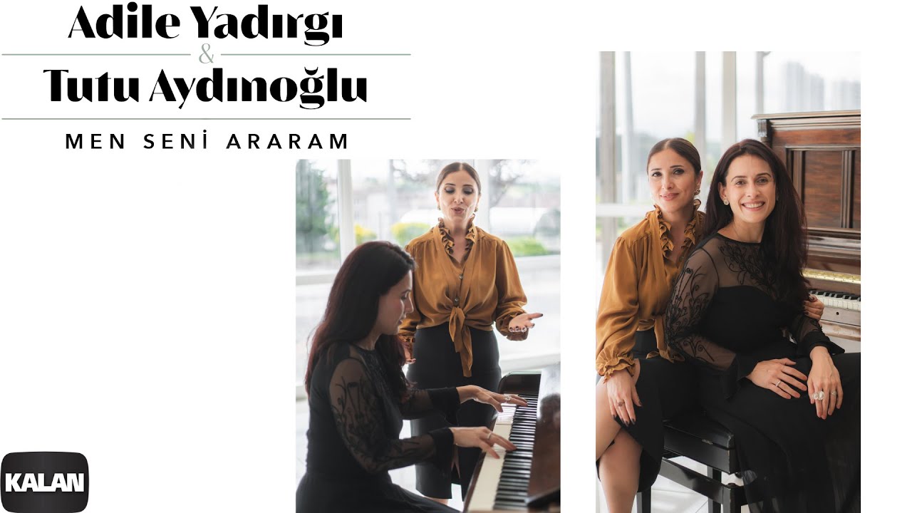 Adile Yadırgı & Tutu Aydınoğlu - Men Seni Araram  I Official Music Video © 2021 Kalan Müzik