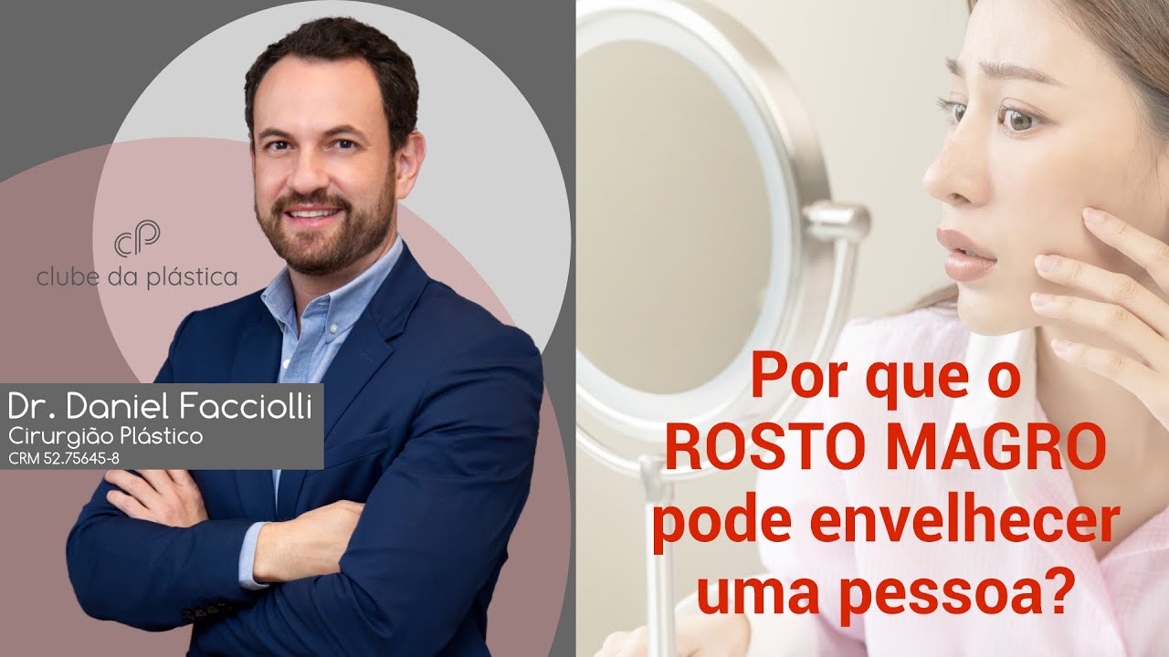 Clube da Pl&aacute;stica: Porque o rosto magro pode envelhecer uma pessoa?