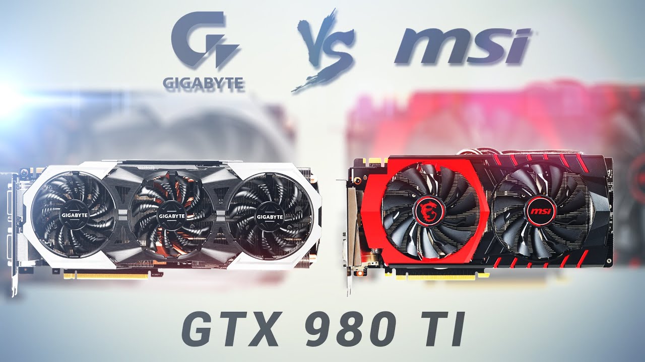Сравнение Gigabyte vs MSI на примере 980 Ti. G1 Gaming vs Gaming 6G