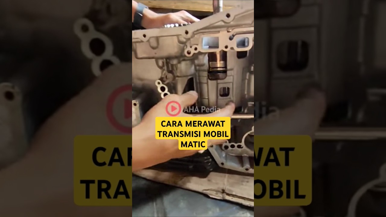CARA MERAWAT TRANSMISI MOBIL MATIC