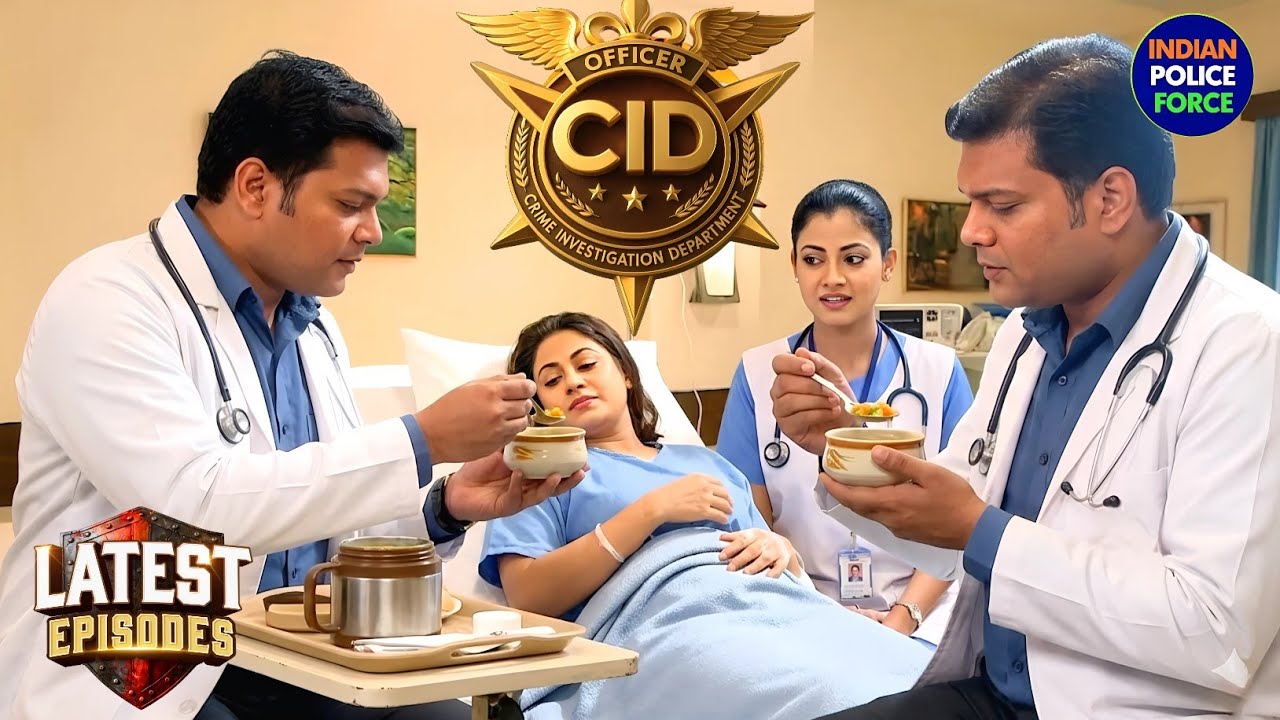 Love Series | Shreya ने बीमार Daya को अपने हाथों से पिलाया Soup | CID | Romance Episode | Thriller