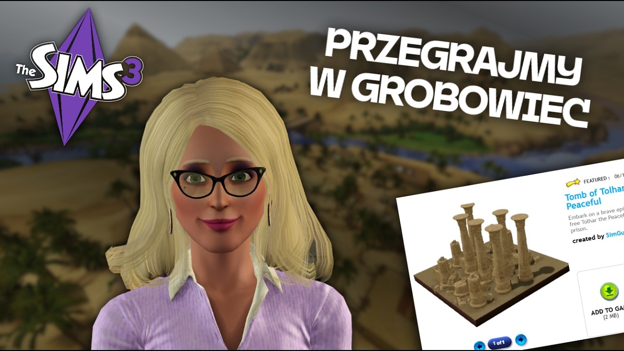 Przegrajmy w nieoficjalny egipski grobowiec w The Sims 3 Wymarzone Podr&oacute;że