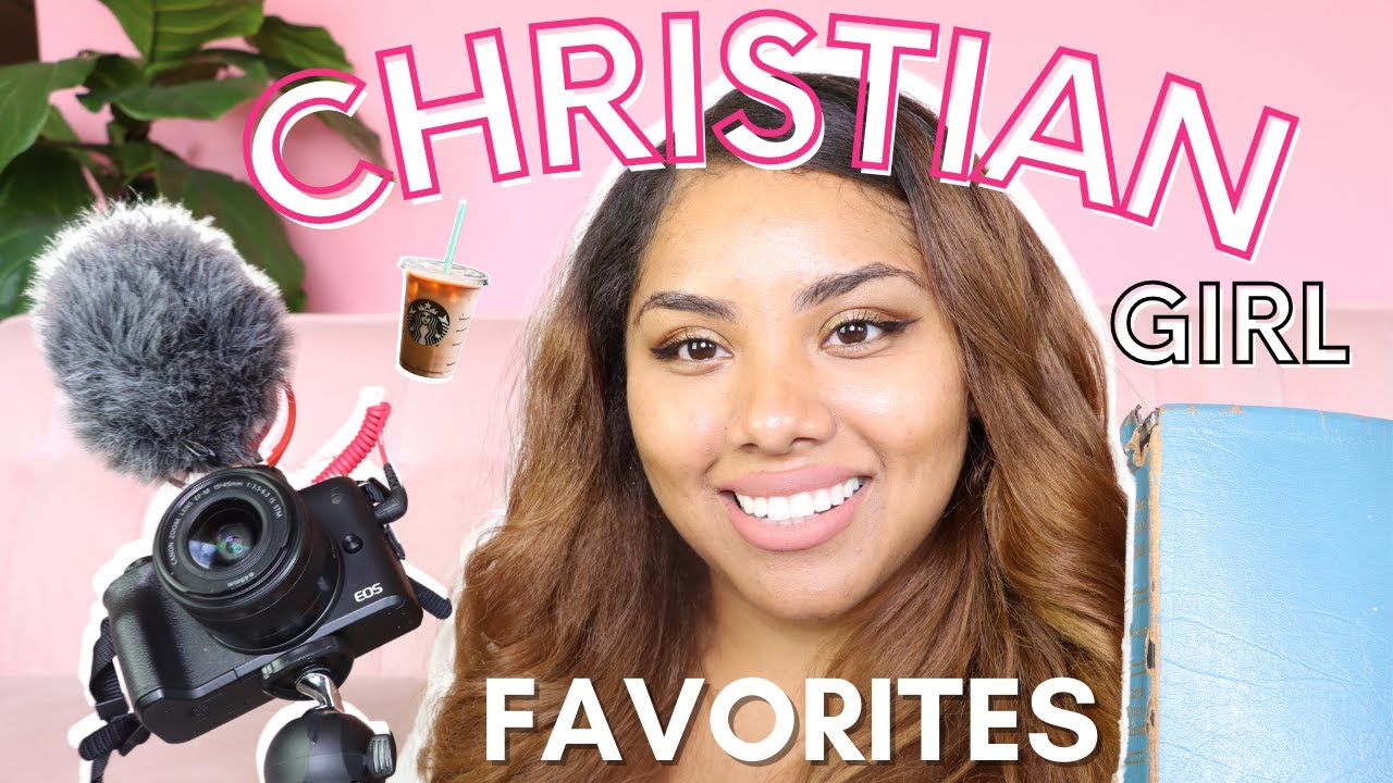 Christian Girl Favorites | Faith, YouTube, & Personal Things
