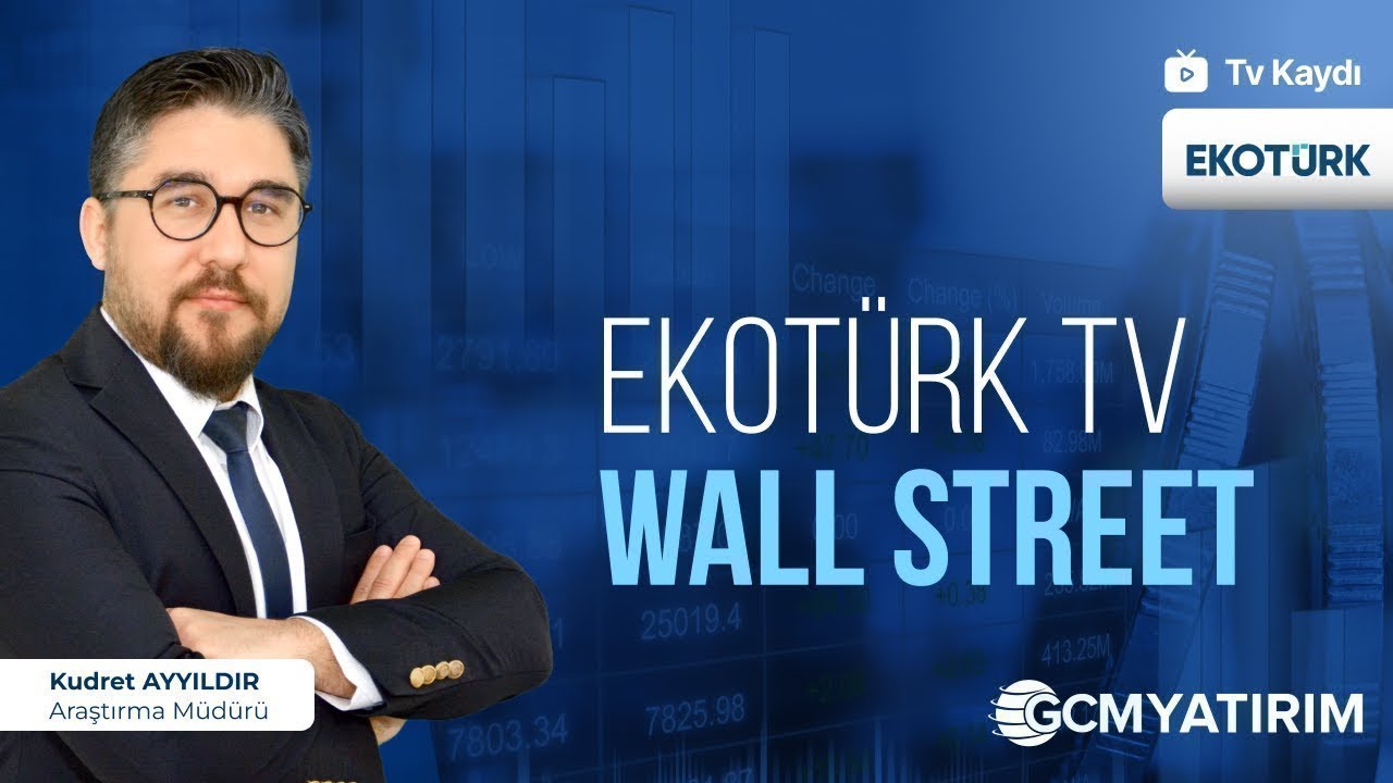 04.02.2026 - Ekotürk TV - Wall Street - GCM Yatırım Araştırma Müdürü Kudret Ayyıldır​