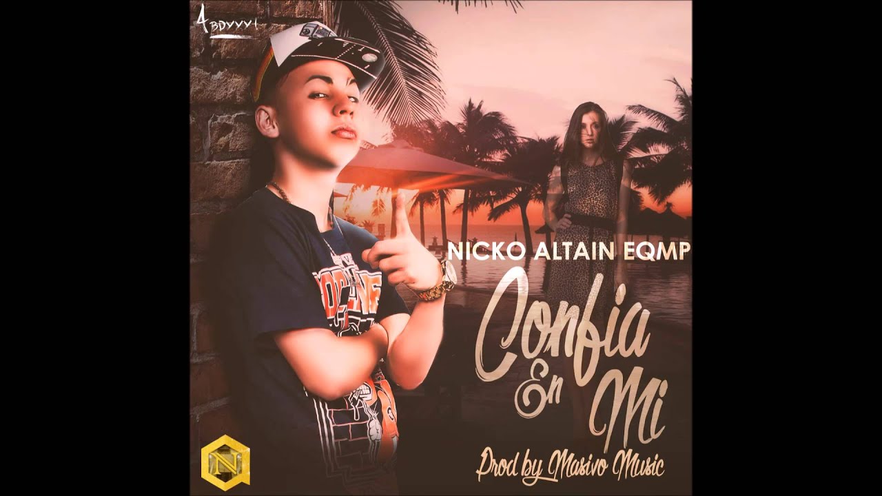 Nicko Altain - Confia En Mi (Prod. Masivo Music)(EQMP)