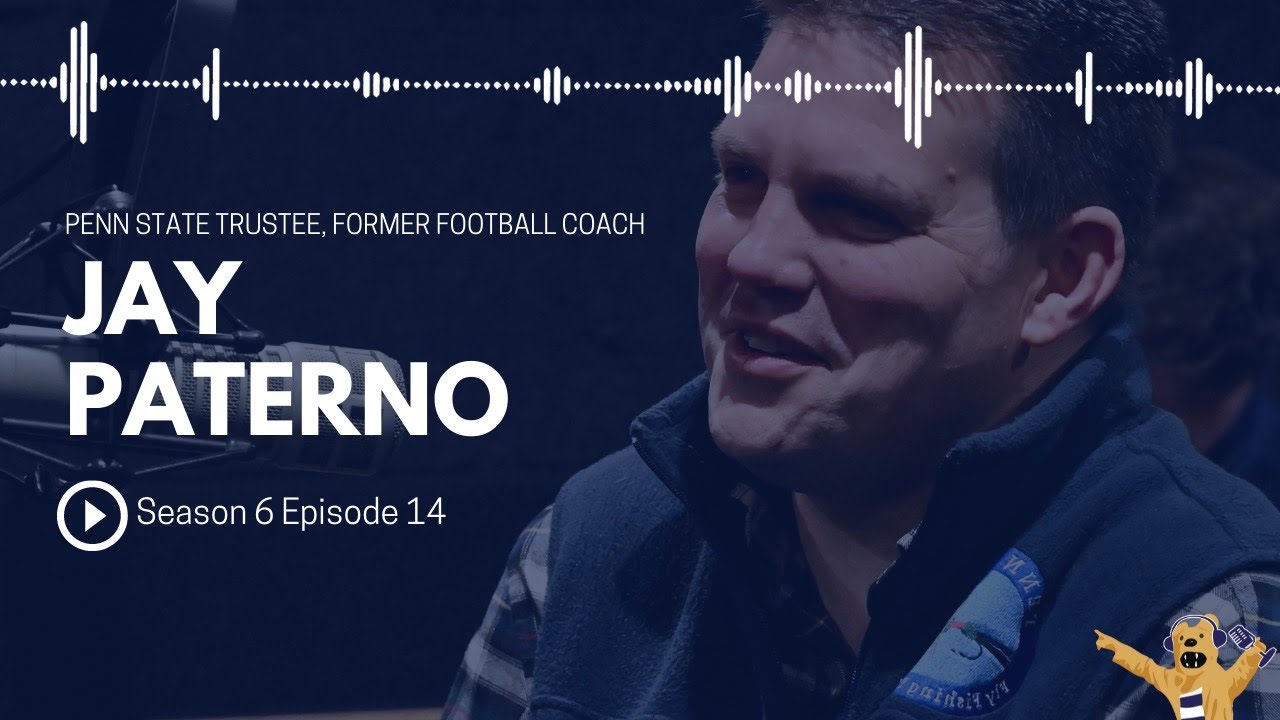 Podward State: S6E14 - Penn State Trustee & Former Football Coach, Jay Paterno