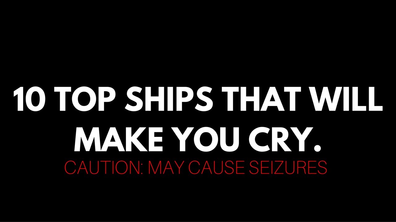 10 TOP SHIPS  //video request//