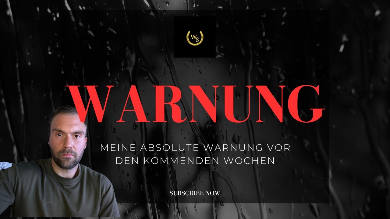 Meine ABSOLUTE WARNUNG fuer die kommenden Wochen!