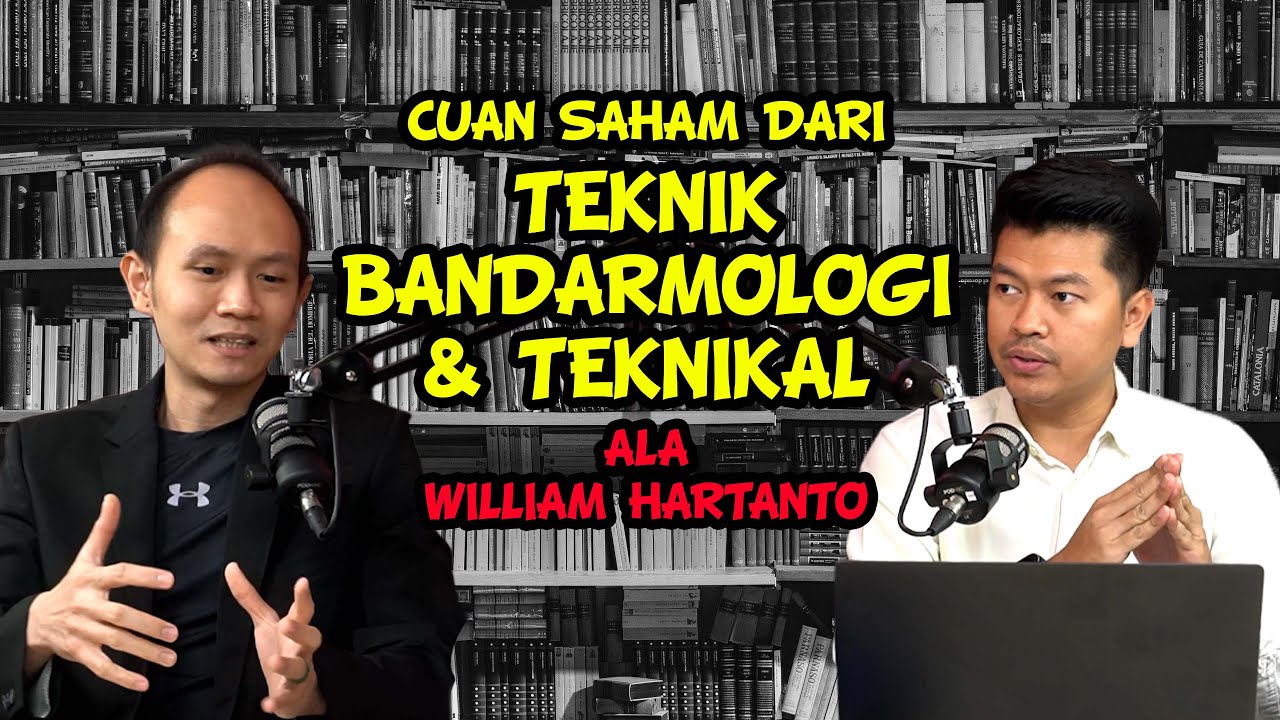 Cuan Saham dari Teknik Bandarmologi & Teknikal ala William Hartanto
