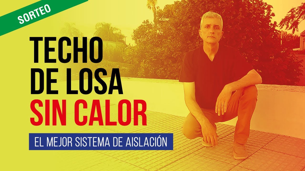 😓☀️🔥C&oacute;mo AISLAR del CALOR un Techo de Losa | 💣M&eacute;todo Aislante T&eacute;rmico SIN Usar Energ&iacute;a El&eacute;ctrica!!