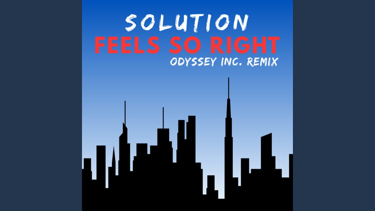 Feels so Right (Odyssey Inc. Remix)