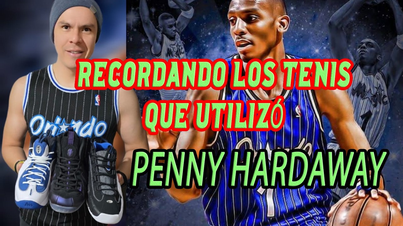 Recordando los Sneakers de Penny Hardaway | Basketball | Nostalgia NBA