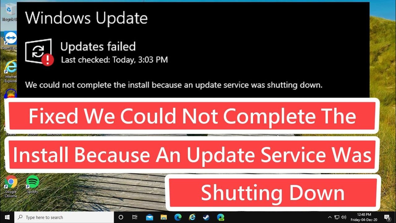 Fixed We Could Not Complete The Install Because An Update Service Was Shutting Down In Windows 10
