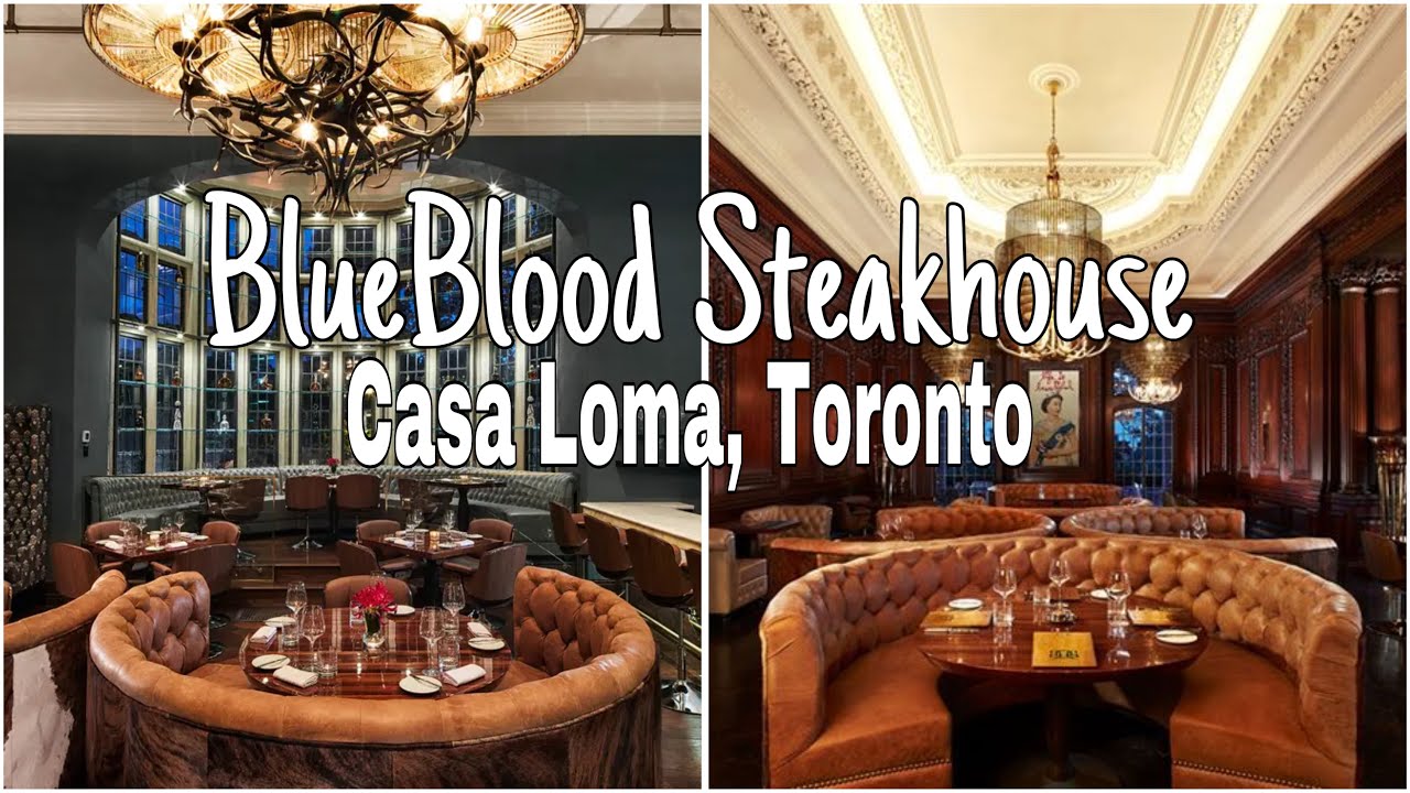 🇨🇦 BLUEBLOOD STEAKHOUSE, A Taste of Elegance at Casa Loma, Toronto