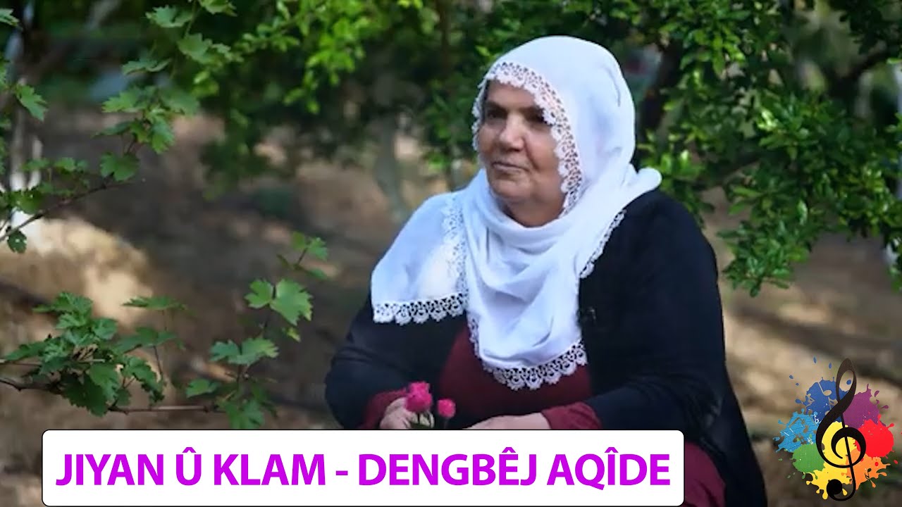 JIYAN Û KLAM - DENGBÊJ AQÎDE