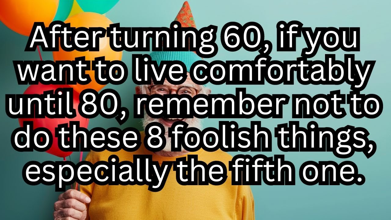 8 Things to Avoid After Turning 60  Essential Tip