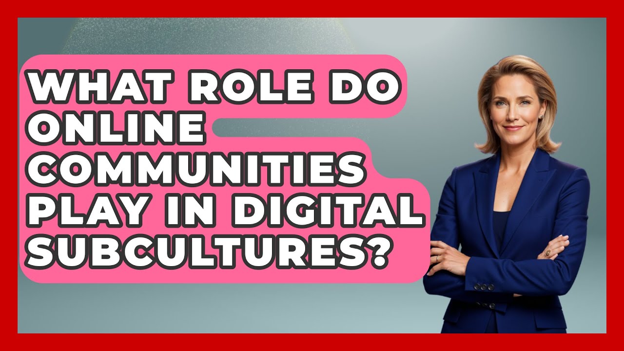 What Role Do Online Communities Play in Digital Subcultures? | Trend Unwrapper