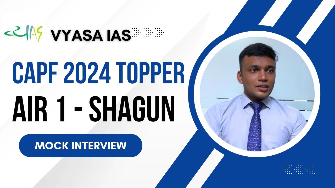 AIR 1 - Shagun | UPSC CAPF AC 2024 | Mock Interview | Vyasa IAS