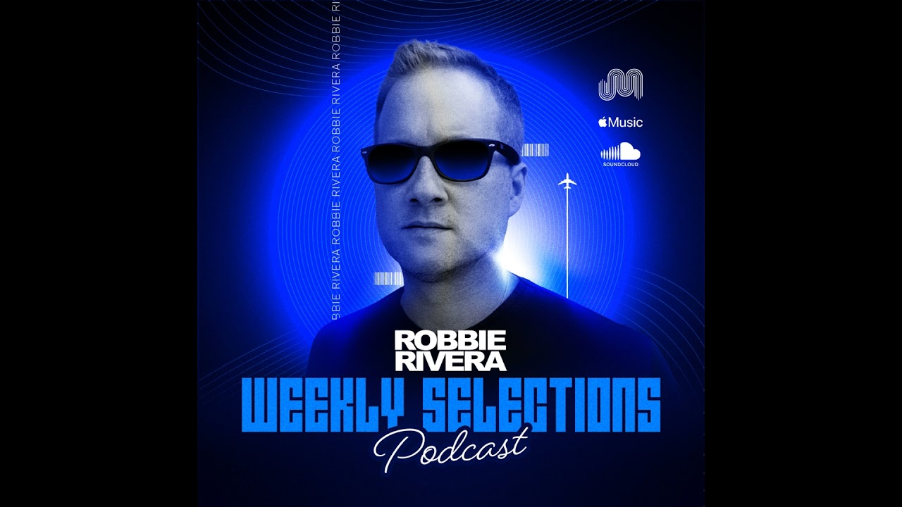 Episode 969: Robbie Rivera's Weekly Selection - May 16