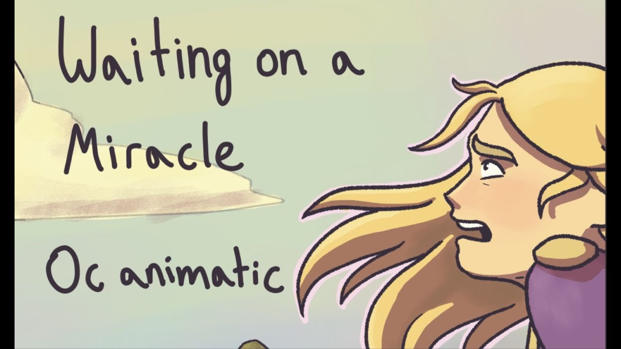 Waiting on a Miracle - OC Animatic