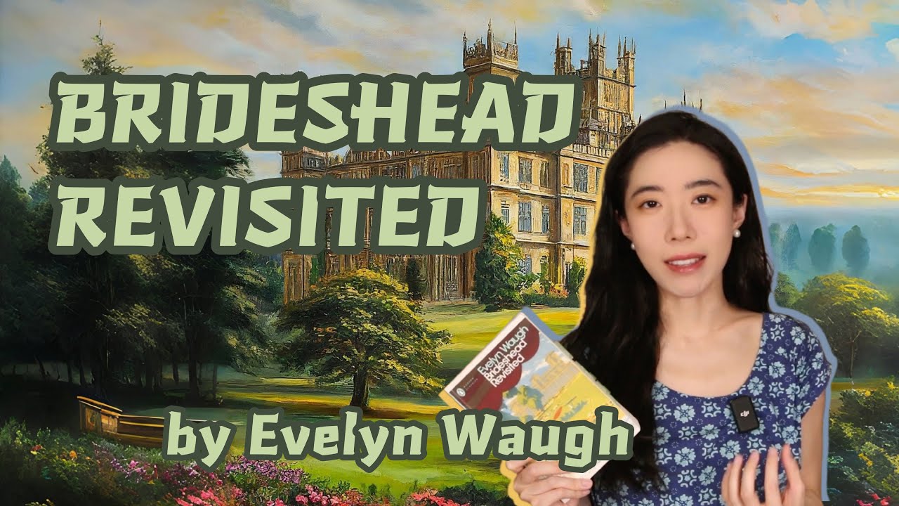 Thoughts on Brideshead Revisited by Evelyn Waugh