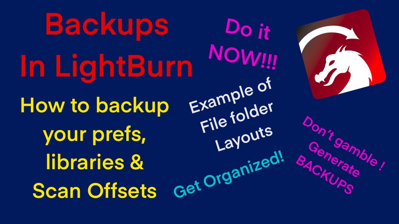 Backup important files and settings in your LightBurn software. Generate a solid file structure too