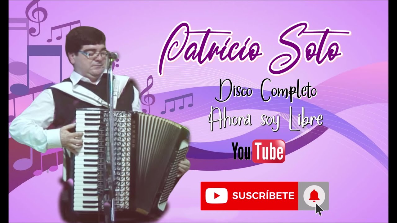 Patricio Soto - Disco Completo - Ahora Soy Libre