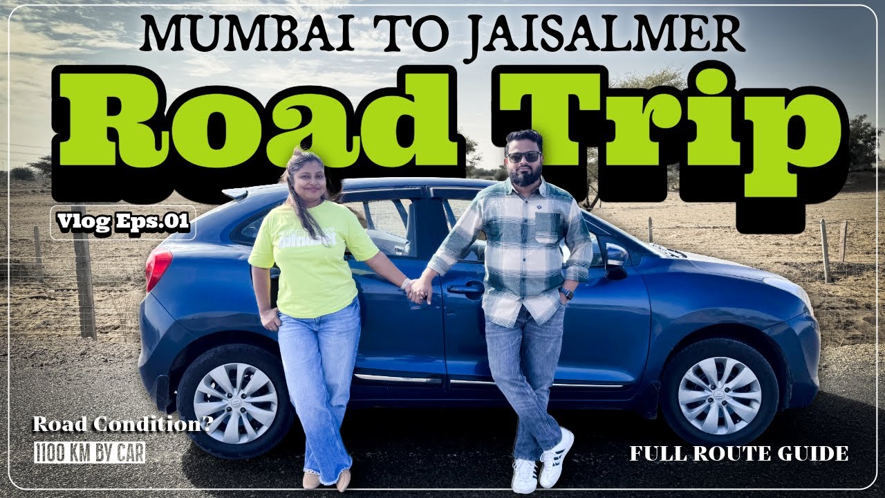 Mumbai to Jaisalmer by Car | Complete Road Trip Guide & Route Plan | Rajasthan Trip Ep 1