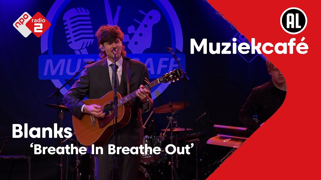 Blanks - Breathe In Breathe Out | NPO Radio 2