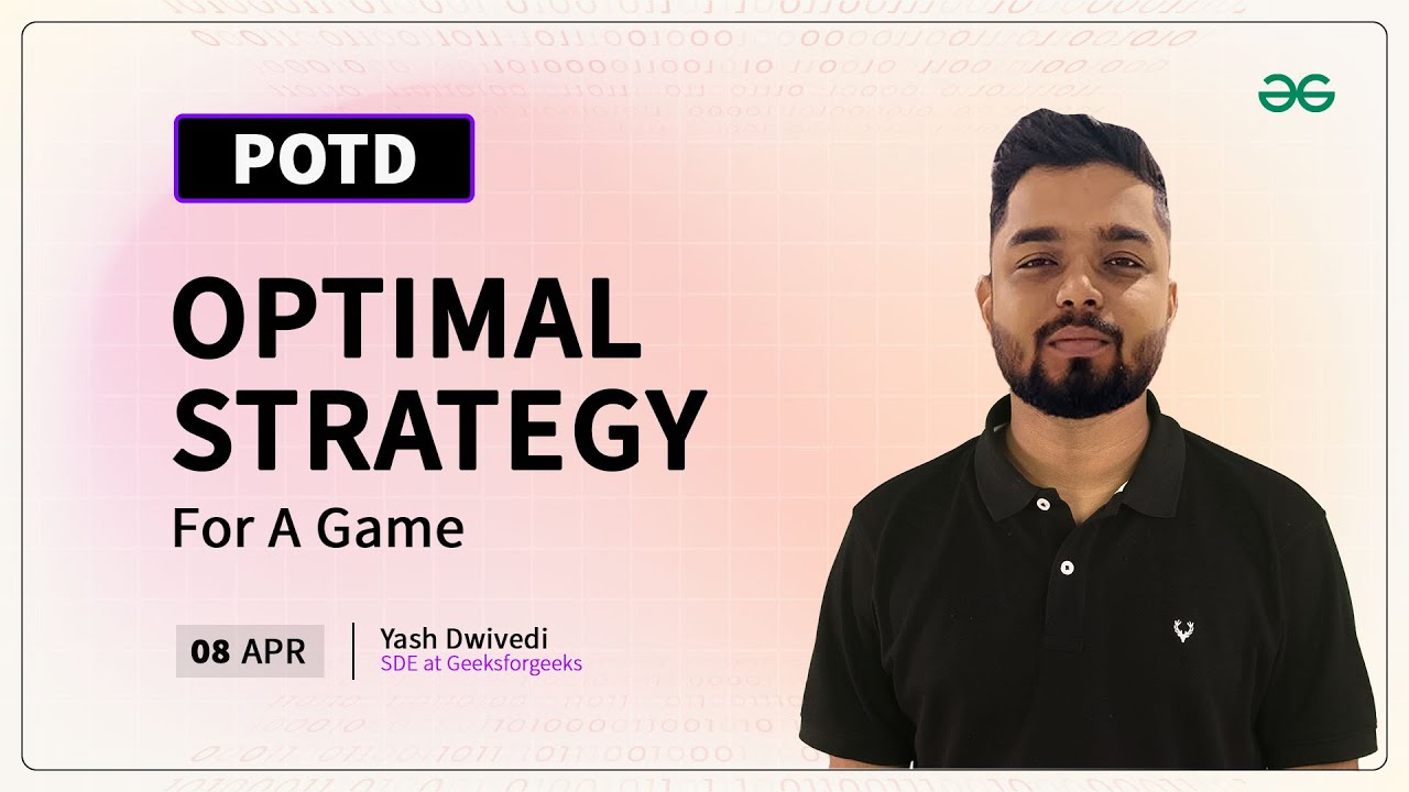 POTD- 08/04/2024 | Optimal Strategy For A Game | Problem of the Day | GeeksforGeeks