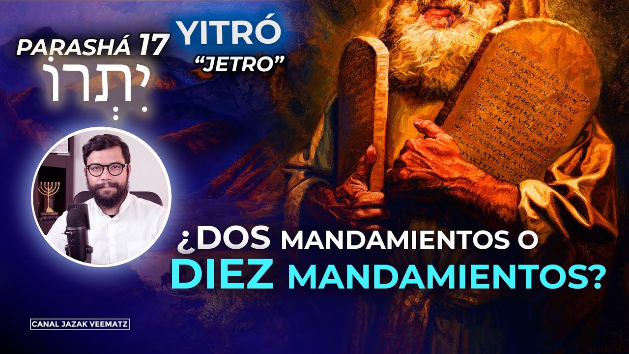 El GRAN mandamiento y Los DIEZ MANDAMIENTOS | #17  PARASHAT YITRÓ (Jetro)
