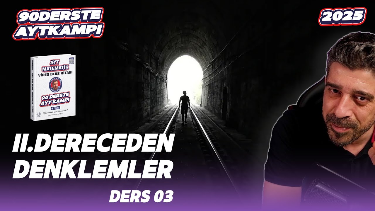 II.Dereceden Denklemler 03 | 18.Ders | 90 Derste AYT Matematik Kampı | 2025