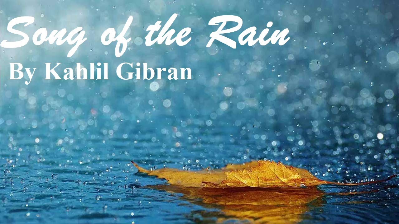 Song of the Rain by Kahlil Gibran