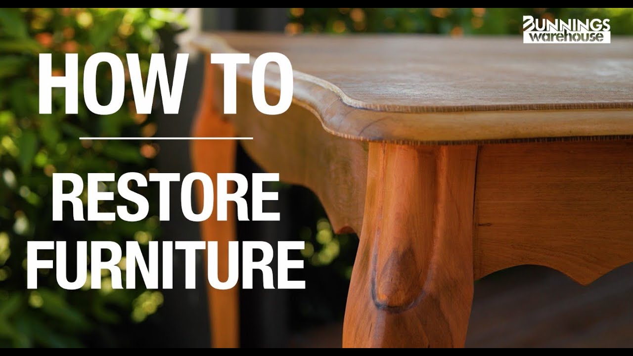 How To Restore Furniture - Bunnings Warehouse