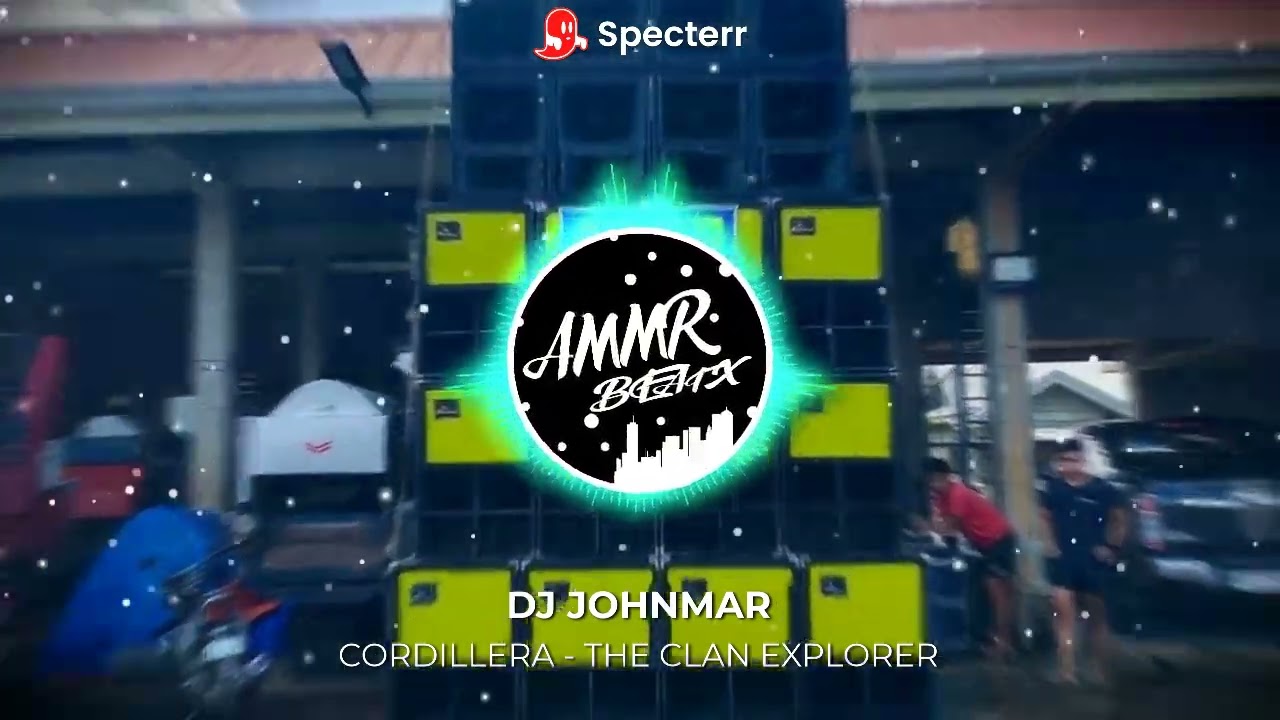 CORDILLERA - THE CLAN EXPLORER [ DJ JOHNMAR REMIX ]